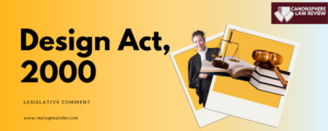 LEGISLATIVE COMMENT: DESIGNS ACT, 2000