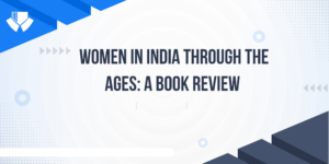 BOOK REVIEW - WOMEN IN INDIA THROUGH AGES