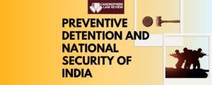 SHORT ARTICLE- PREVENTIVE DETENTION AND NATIONAL SECURITY OF INDIA